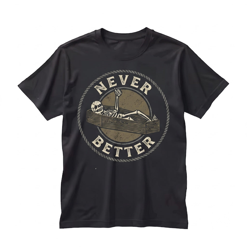 Never Better Funny Skeleton Coffin Meme Halloween Aesthetic Spooky Witch Pumpkin Costume Unisex TShirt