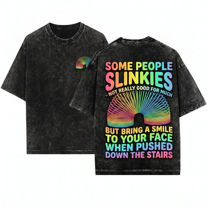 Some People Are Like Slinkies Funny Humor Sarcastic Saying Gift For Men Women Joke Gag Birthday Office Work Unisex Wash T-Shirt