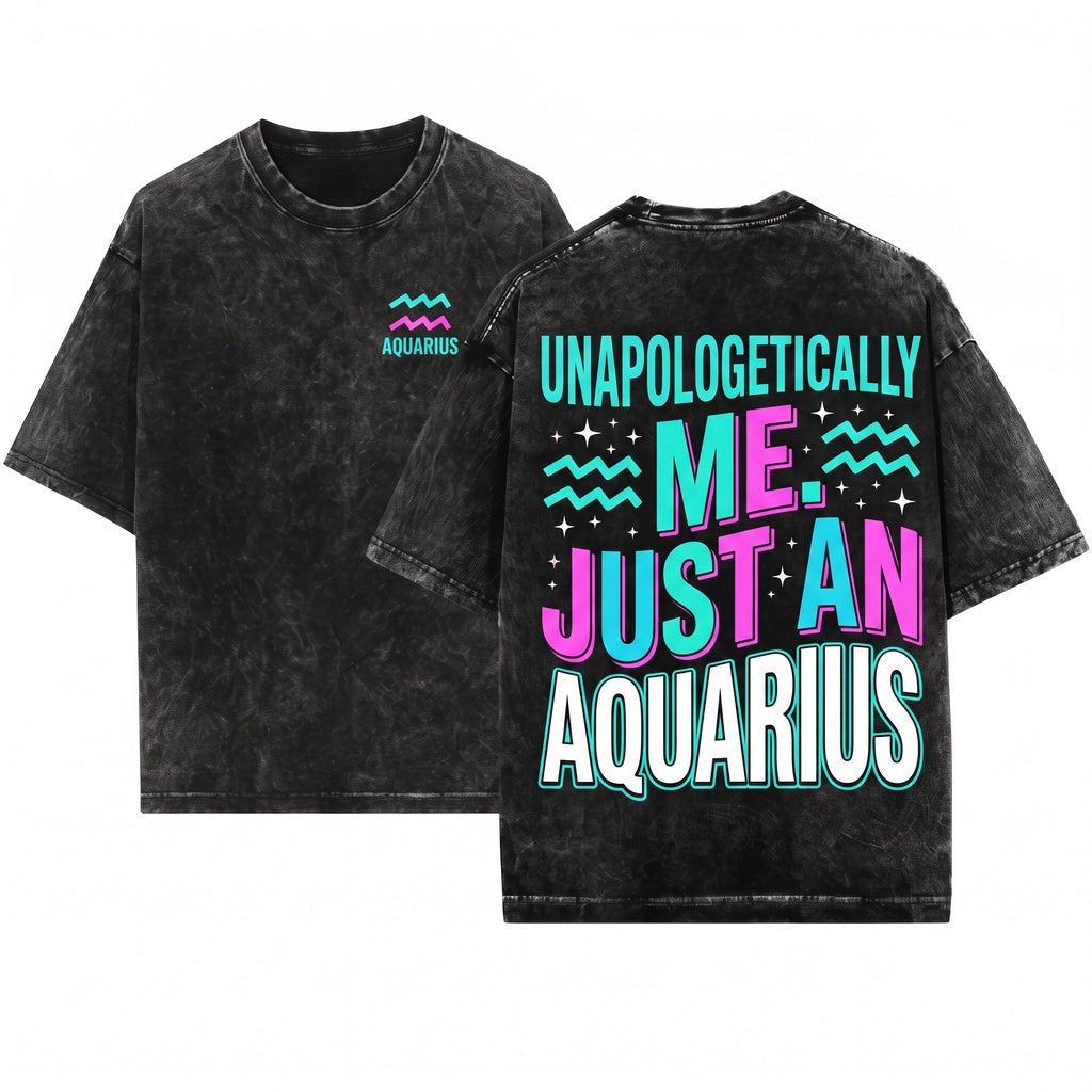 Its Because Im Aquarius Funny Horoscope Astrology Zodiac Sign Birthday Gift Unisex Wash T-Shirt