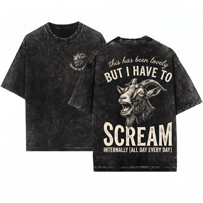 Screaming Goat Funny Meme This Has Been Lovely But I Have To Yell Now Vintage Graphic Unisex Wash T-Shirt