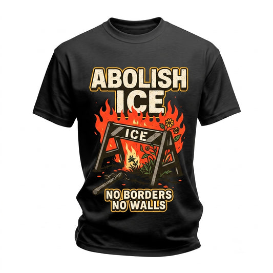 Abolish ICE No Borders Walls Human Rights Activist Social Justice Graphic Unisex TShirt