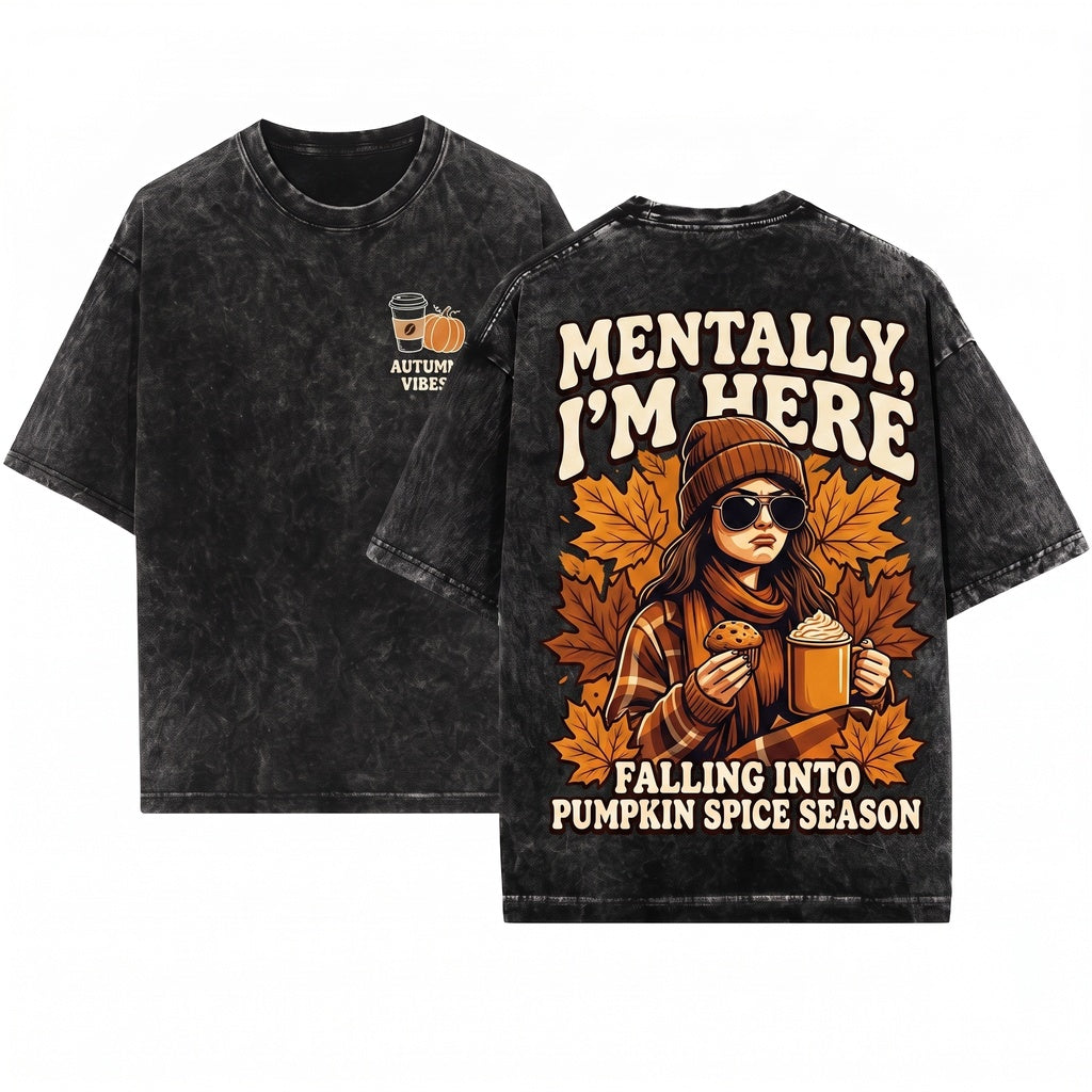 Mentally Im Here Vintage Women Fall Autumn Vibes Graphic Unisex Wash T-Shirt
