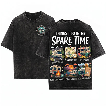 Things I Do In My Spare Time RV Camping Happy Camper Road Trip Adventure Outdoor Lover Gift Wanderlust Graphic Unisex Wash T-Shirt