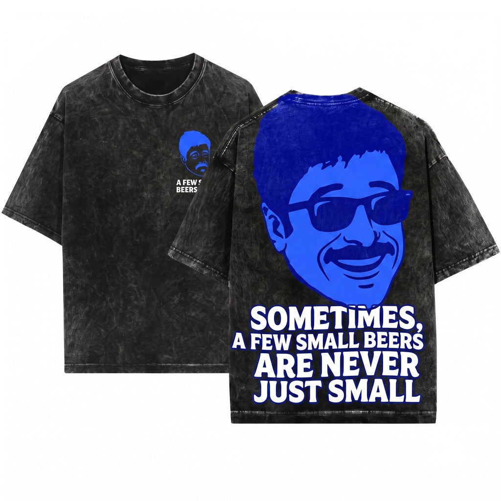 A Few Small Beers Funny Sensei Sergio Movie Graphic Apparel Unisex Wash T-Shirt