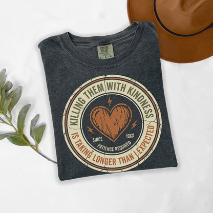 Killing Them With Kindness Funny Sarcastic Graphic Top, Snarky Quote, Be Kind Introvert Humor Unisex TShirt