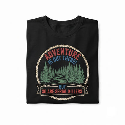 Adventure Outdoors Hiking Camping Nature Lover Gift Funny Apparel Unisex TShirt