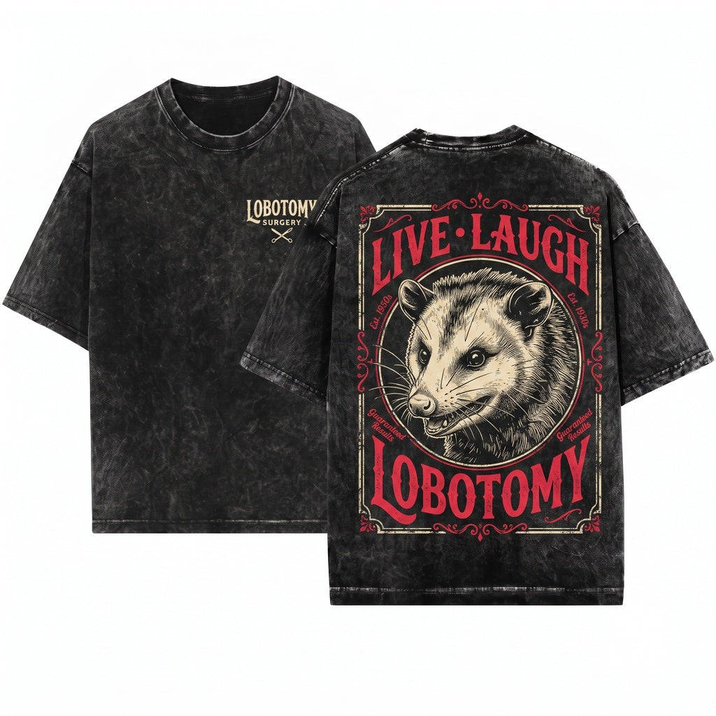 Live Laugh Lobotomy Funny Opossum Sarcastic Meme Vintage Novelty Humor Graphic Apparel Unisex Wash T-Shirt