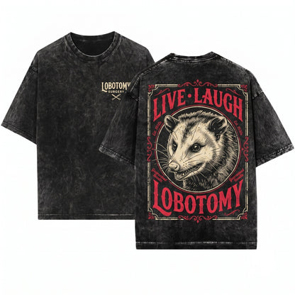 Live Laugh Lobotomy Funny Opossum Sarcastic Meme Vintage Novelty Humor Graphic Apparel Unisex Wash T-Shirt