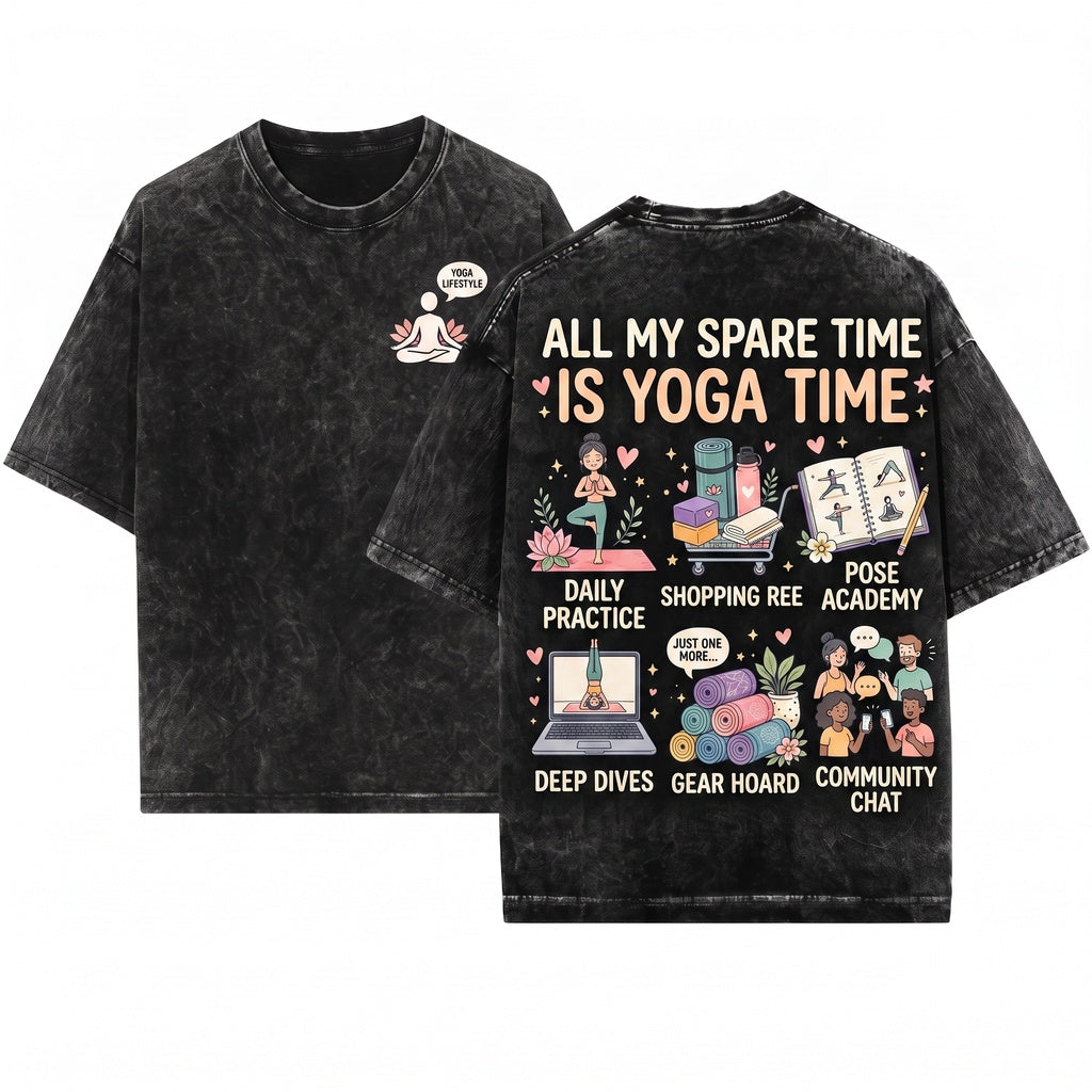 Things I Do In My Spare Time Yoga Lover Funny Yogi Mindful Practice Wellness Enthusiast Gift Unisex Wash T-Shirt