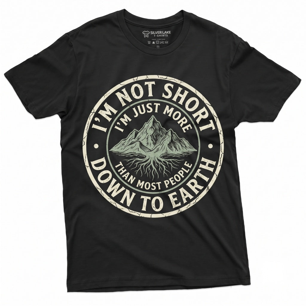 Im Not Short Funny Sarcastic Quote Graphic Humor Novelty Gift Apparel for Men Women Shorty Petite Petite Unisex TShirt