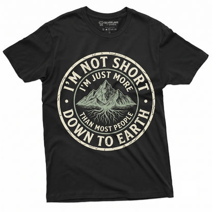 Im Not Short Funny Sarcastic Quote Graphic Humor Novelty Gift Apparel for Men Women Shorty Petite Petite Unisex TShirt