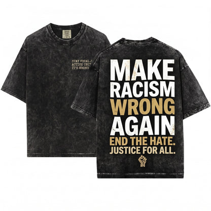 Make Racism Wrong Again Anti-ICE Activist Protest Unisex Wash T-Shirt