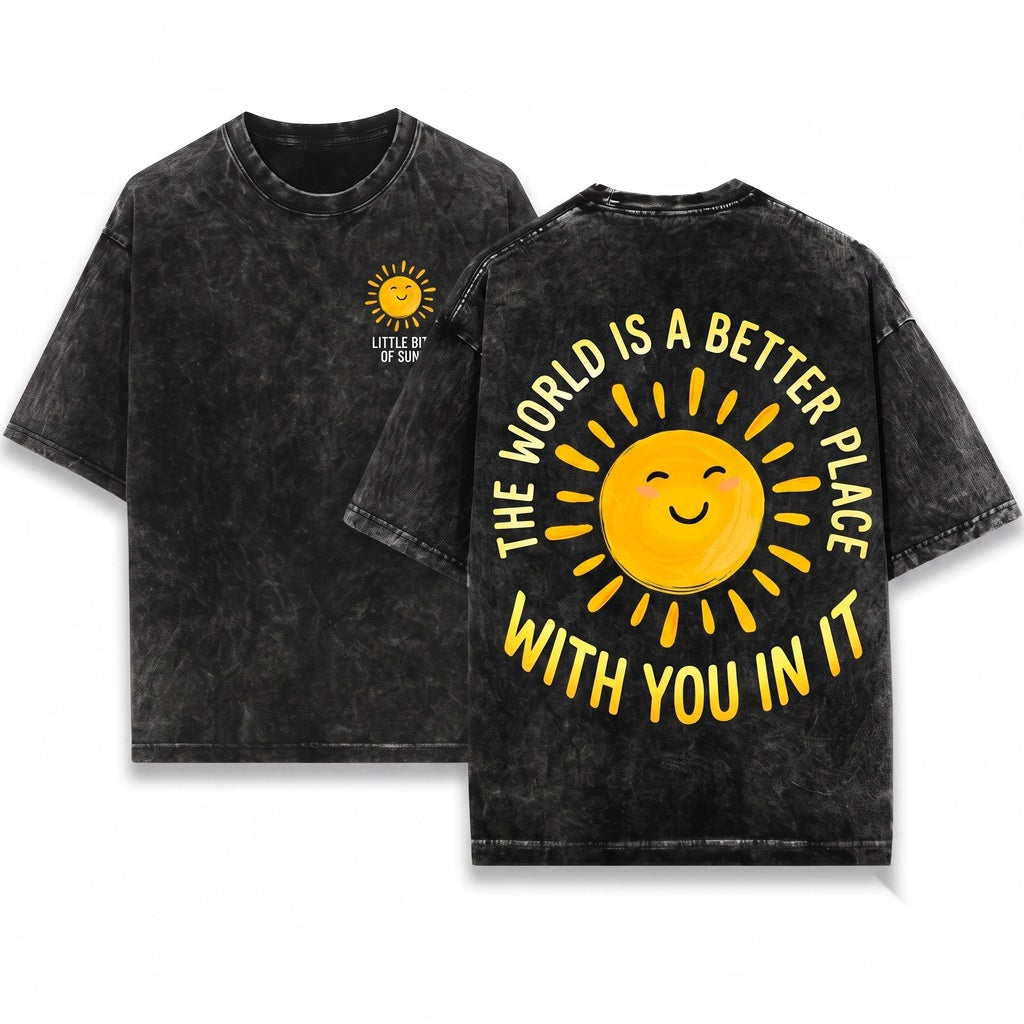 The World Is A Better Place With You In It Positive Affirmation Kindness Teacher Gift Unisex Wash T-Shirt