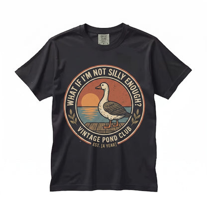 What If Im Not Silly Enough Goose Meme Graphic Funny Sad Bird Nerd Apparel Unisex TShirt