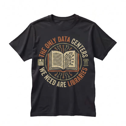 The Only Data Centers We Need Are Libraries Retro Book Lover Librarian Gift for Reader Teacher Unisex TShirt