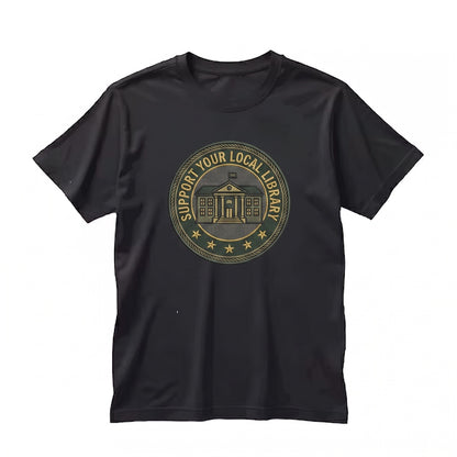 Support Your Local Library Embroidered Public Resources Reader Gift for Book Lovers Unisex TShirt
