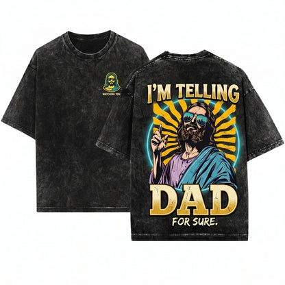 Funny I’m Telling Dad Christian Humor Religious Meme Cool Jesus Sunglasses Vintage Gift Unisex Wash T-Shirt