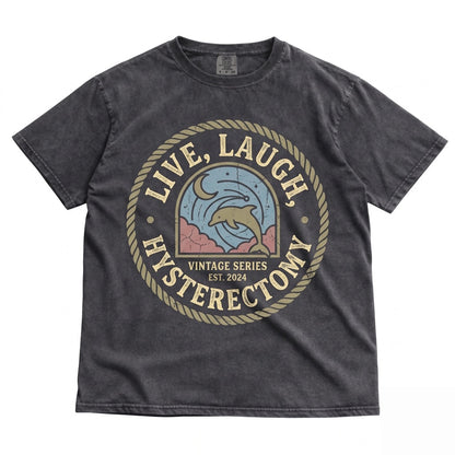 Live Laugh Hysterectomy Funny Post Surgery Recovery Gift Retro Dolphin Rainbow Galaxy Humor Women Health Unisex TShirt