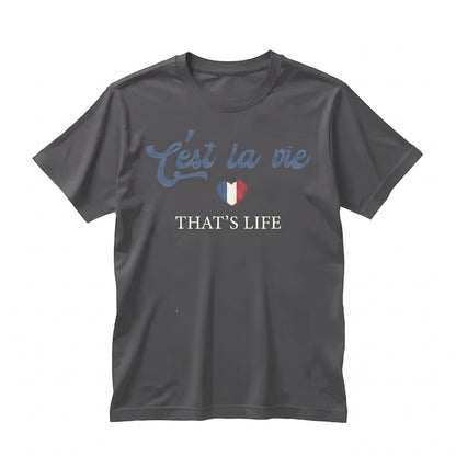 Cest La Vie French Parisian Graphic Cotton Casual Top Unisex TShirt