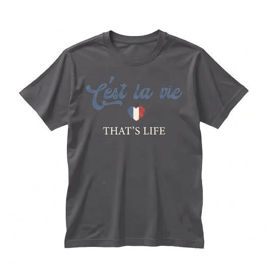 Cest La Vie French Parisian Graphic Cotton Casual Top Unisex TShirt