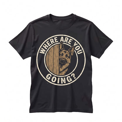 Funny German Shepherd Where Are You Going Dog Lover Peeking Pet Humor Graphic Unisex TShirt
