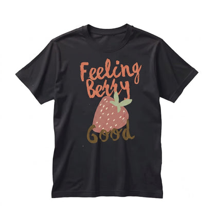 Feeling Berry Good Strawberry Graphic Fruit Cotton Top Unisex TShirt