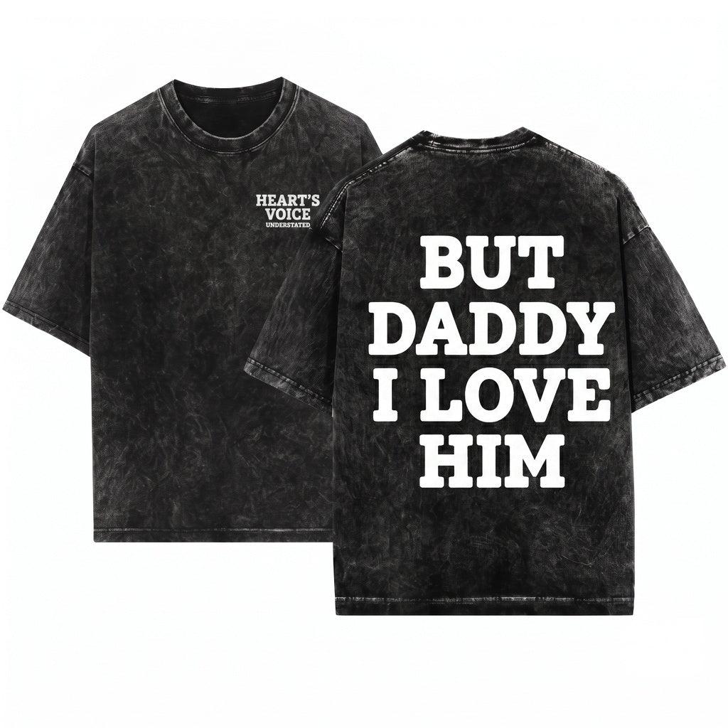 But Daddy I Love Him Black Trucker Hat, Funny Sassy Snapback Unisex Wash T-Shirt
