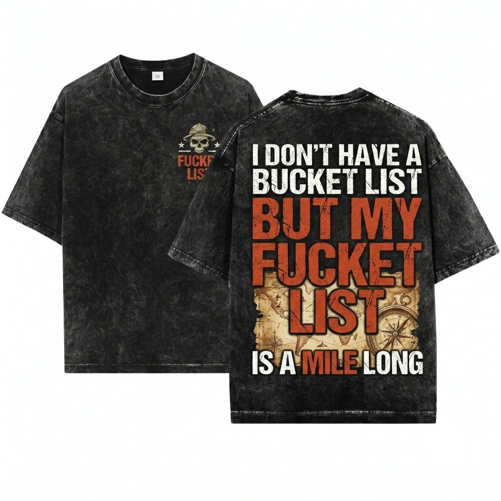 Fucket Bucket List Funny Rude Offensive Saying Birthday Gift Graphic Unisex Wash T-Shirt