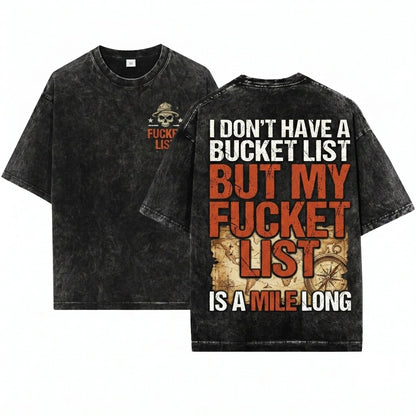 Fucket Bucket List Funny Rude Offensive Saying Birthday Gift Graphic Unisex Wash T-Shirt