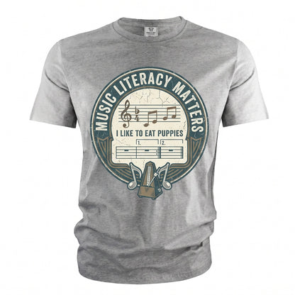 Music Literacy Matters I Like To Eat Puppies Graphic Top Gift For Musician Teacher Trendy Band Cotton Apparel Unisex TShirt