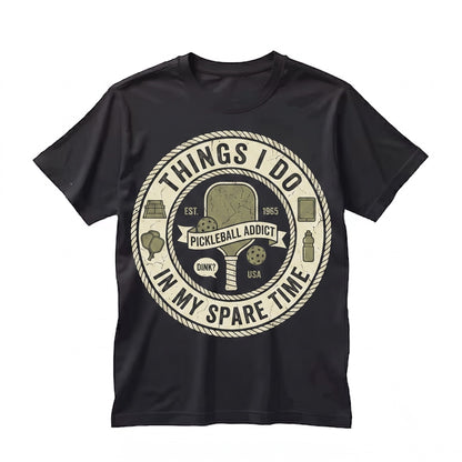 Funny Things I Do In My Spare Time Pickleball Player Gift, Novelty Sport Graphic Hobby Enthusiast Fan Present, Unisex TShirt