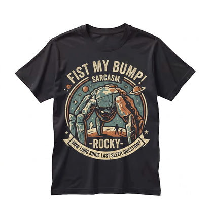 Rocky Alien Fist My Bump Funny Sci-Fi Outer Space Novel Quote Graphic Fan Gift Unisex TShirt