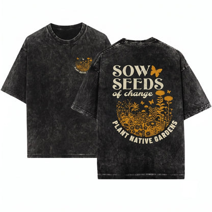 Plant Native Sustainable Water Conservation Oversized Gardening Gift Unisex Wash T-Shirt