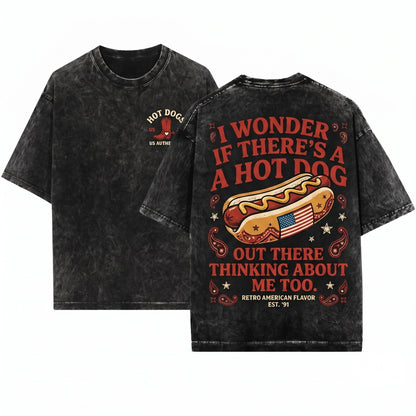 I Wonder If A Hot Dog Out There Is Thinking About Me Too Funny 4th of July Summer Food Lover Graphic Vintage Apparel Unisex Wash