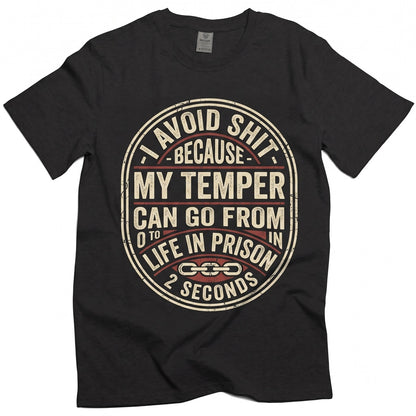 Funny Saying Bad Temper Humorous Sarcastic Slogan Novelty Birthday Gift For Him Her Mens Womens Unisex TShirt