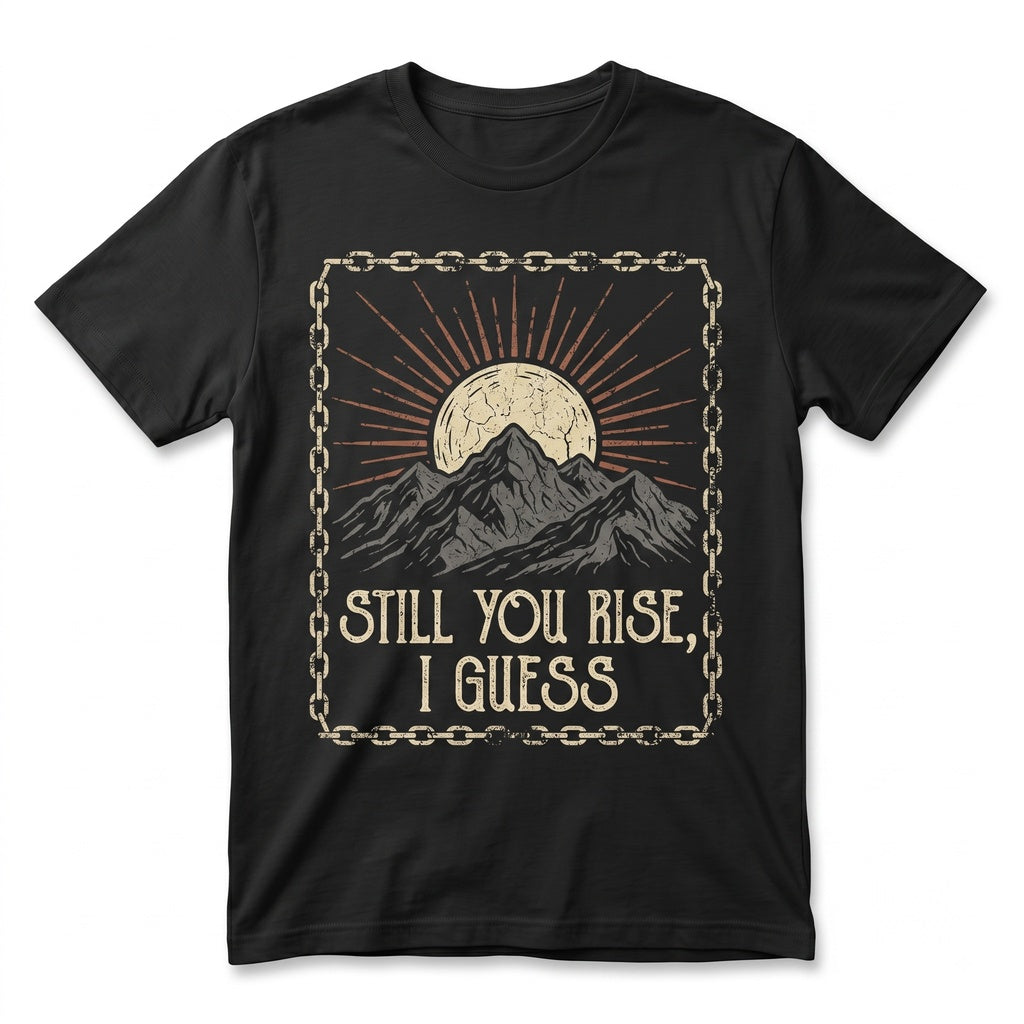 Still You Rise I Guess Funny Island Reality TV Pop Culture Meme Graphic Top Gift Unisex TShirt