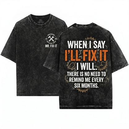 If I Said Fix It Handyman Funny Repairman Mechanic Home Improvement Father Day Dad Gift Unisex Wash T-Shirt