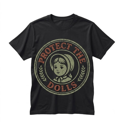 Protect The Dolls Trans LGBTQ Pride Lesbian Equality Inclusive Funny Unisex TShirt