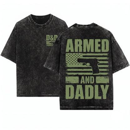 Armed And Dadly Funny Father Day USA Flag Patriotic Gift Unisex Wash T-Shirt
