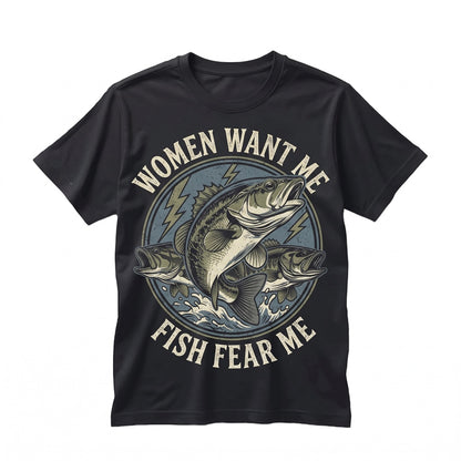 Women Want Me Fish Fear Meme Vintage Fishing Graphic Humor Gift Top Unisex TShirt