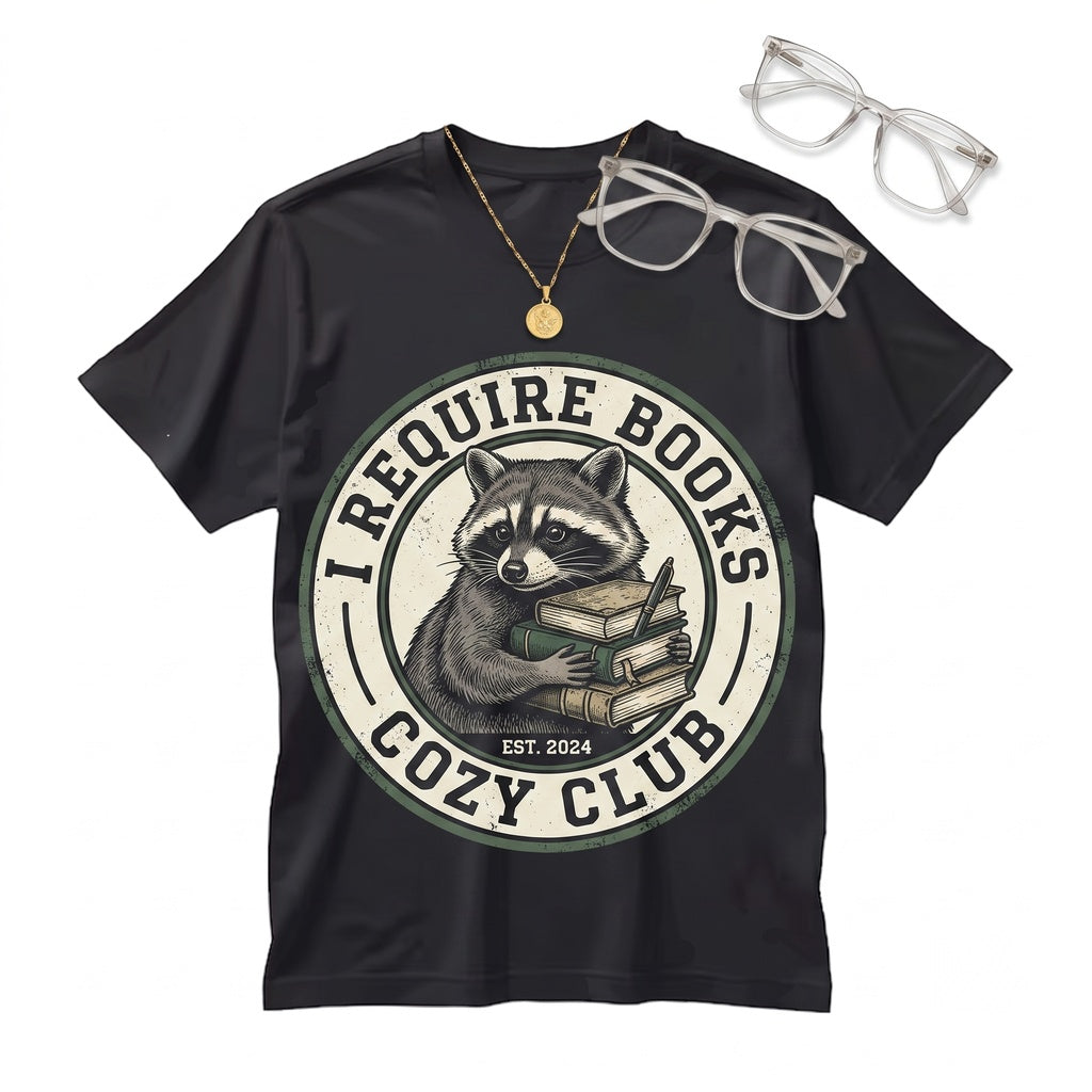 I Require Books Funny Chaotic Raccoon Reader Embroidered Bookworm Unisex TShirt