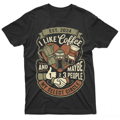 I Like Coffee And Maybe 3 People Sarcastic Morning Introvert Graphic Apparel Lovers Gift For Her Unisex TShirt