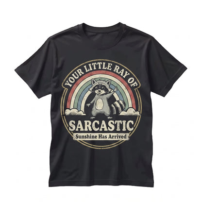 Little Ray Of Sarcastic Sunshine Has Arrived Snarky Raccoon Sassy Funny Graphic Novelty Unisex TShirt