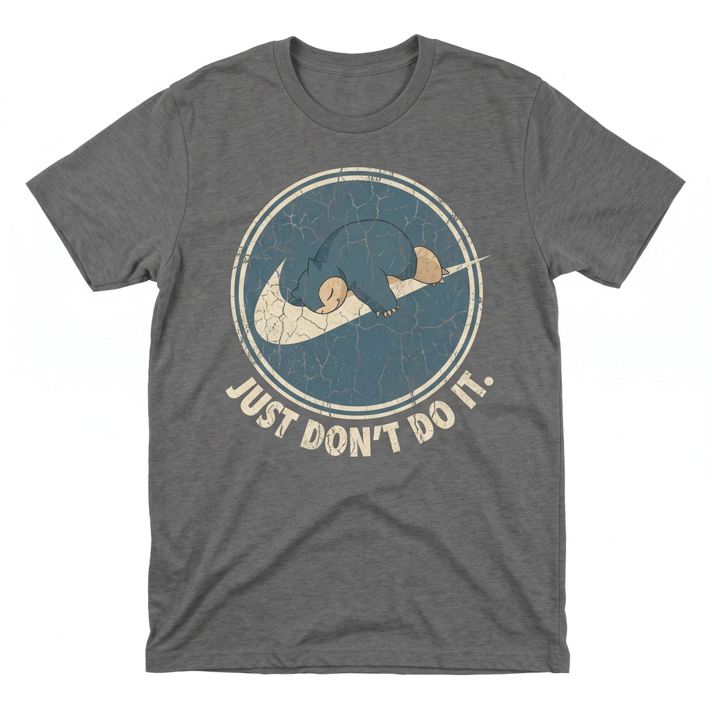 Sleeping Snorlax Just Don’t Do It Meme Graphic Retro Anime Monster Funny Birthday Present Unisex TShirt
