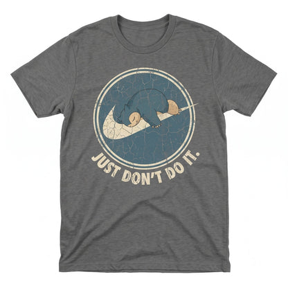 Sleeping Snorlax Just Don’t Do It Meme Graphic Retro Anime Monster Funny Birthday Present Unisex TShirt