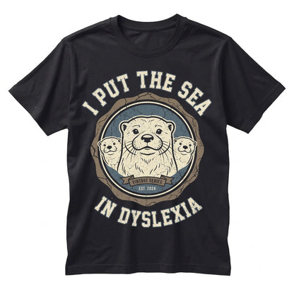 Funny Otter Dyslexia Sarcastic Spelling Literacy Graphic Humor Pun Gift Apparel Unisex TShirt