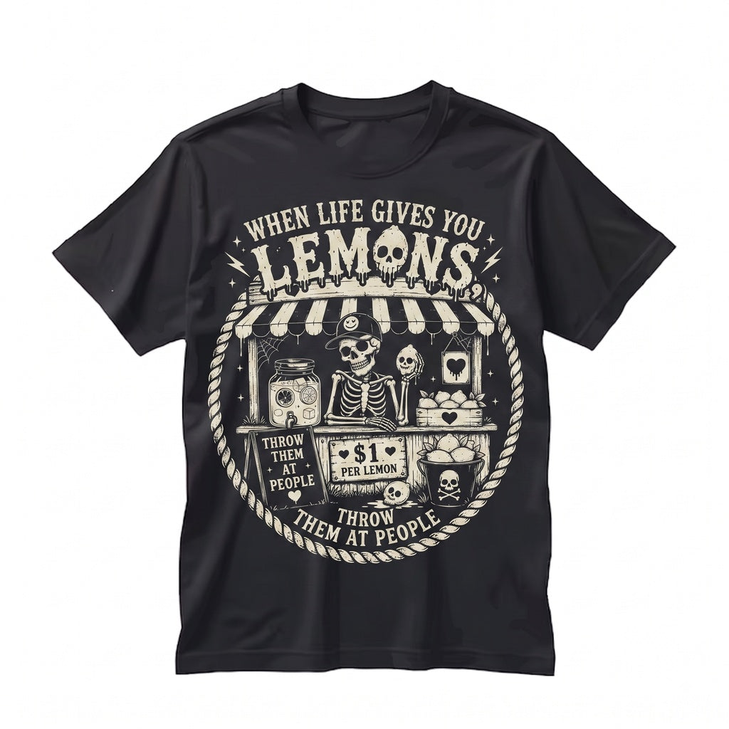 When Life Gives You Lemons Funny Spooky Creepy Lemonade Stand Sarcastic Goth Skeleton Summer Apparel Unisex TShirt