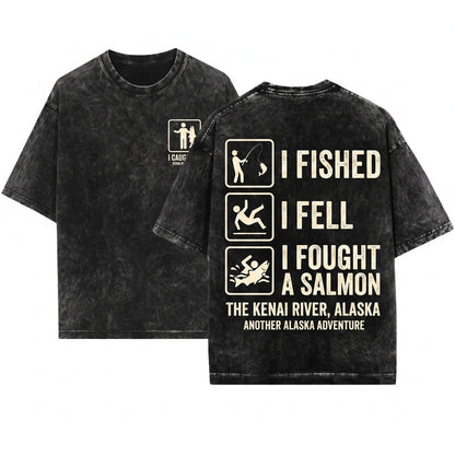 I Fished Fell Swam Funny Kenai River Alaska Angler Outdoor Humor Graphic Unisex Wash T-Shirt