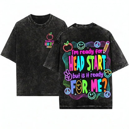 Im Ready For Head Start But Is It Hello First Day Of School Grade Back To PNG Unisex Wash T-Shirt