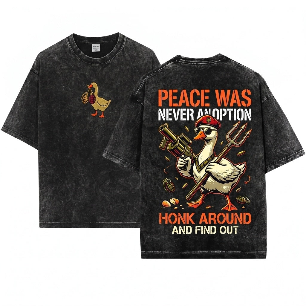 Peace Was Never An Option Goose Funny Embroidered Unisex Wash T-Shirt